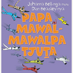 Papa Mawal-Mawalpa Tjuta {Too Many Cheeky Dogs)