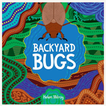 Backyard Bugs: A fun, creepy-crawly First Nations picture book