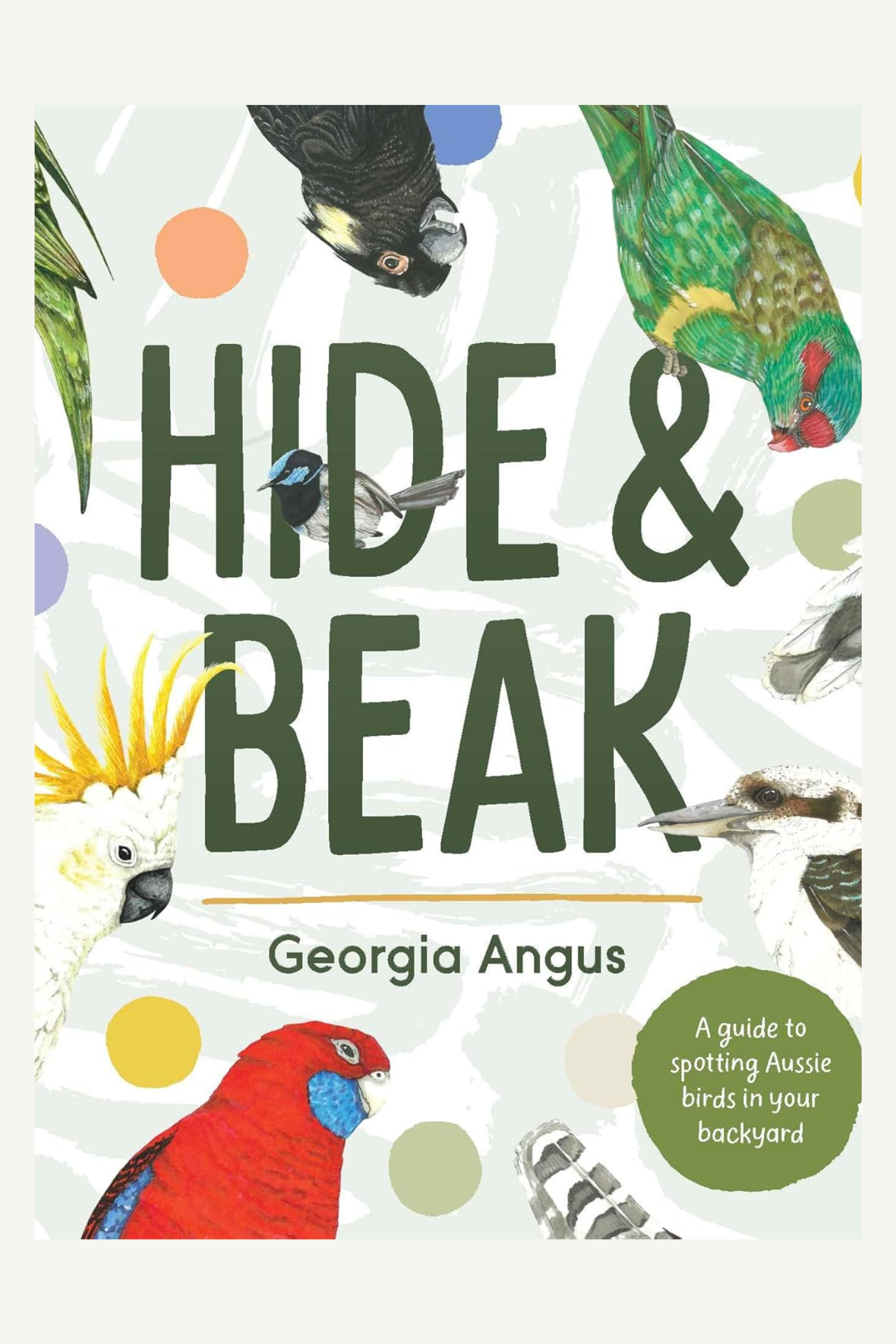 Hide and Beak: A guide to spotting Aussie birds in your backyard