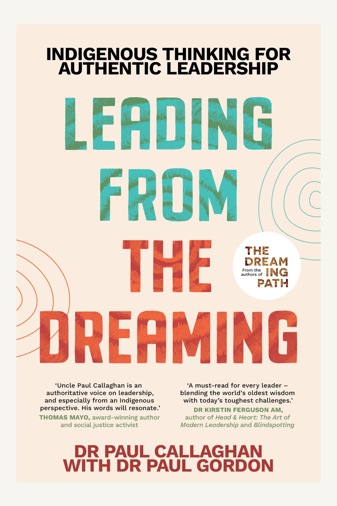 Leading from the Dreaming: Indigenous Thinking for Authentic Leadership