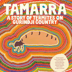 Tamarra A Story of Termites on Gurindji Country