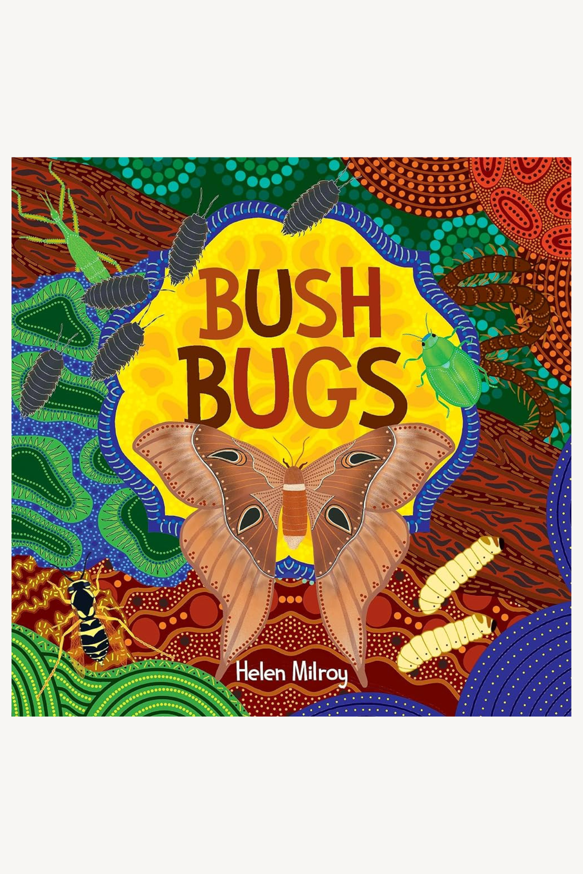 Bush Bugs: A fun, creepy-crawly First Nations picture book
